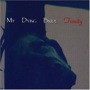 MY DYING BRIDE - Trinity - CD